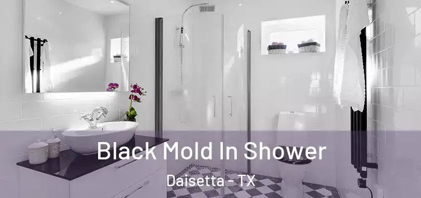  Black Mold In Shower Daisetta - TX