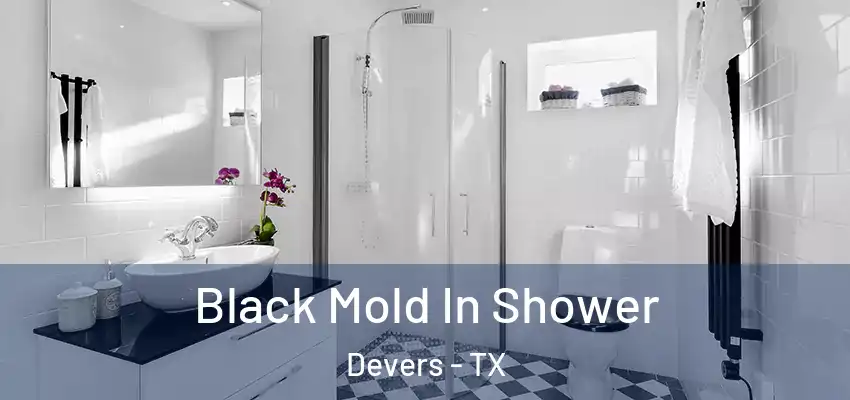  Black Mold In Shower Devers - TX